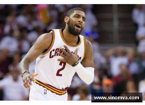 NBA历史留下的传奇：凯里·欧文的精彩篇章